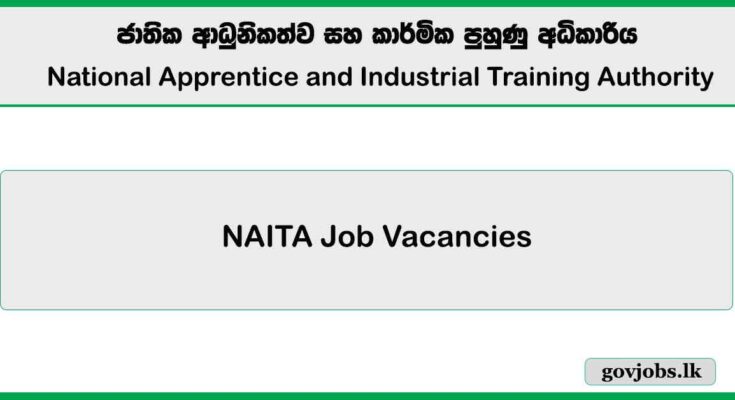 NAITA – National Apprentice and Industrial Training Authority Job Vacancies 2025
