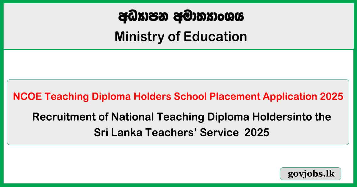 National Colleges of Education (NCOE) Teaching Diploma Holders School Placement Application 2025