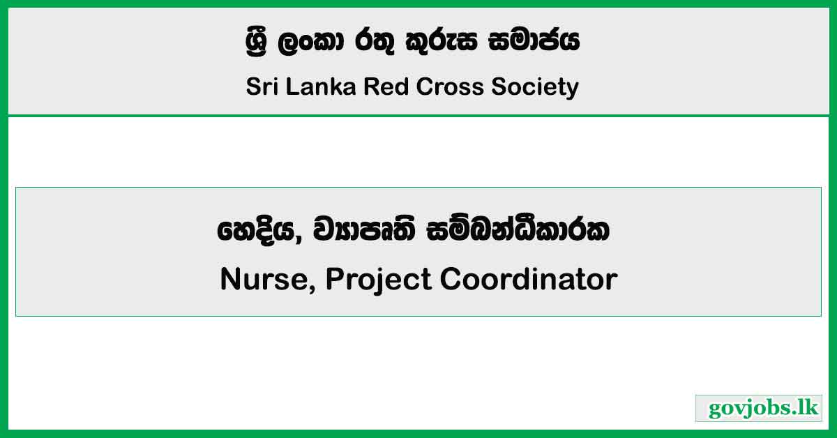 Nurse, Project Coordinator - Sri Lanka Red Cross Society Job Vacancies 2025