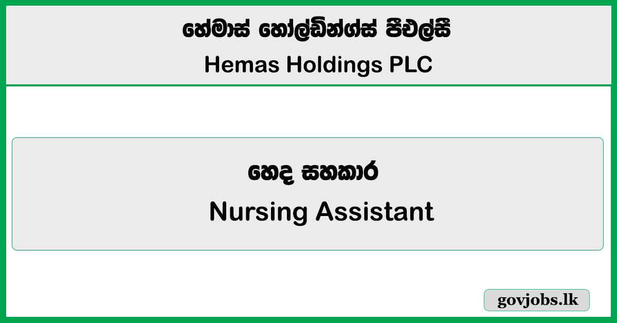 Nursing Assistant - Home Nursing - Hemas Holdings PLC 2025 Vacancies