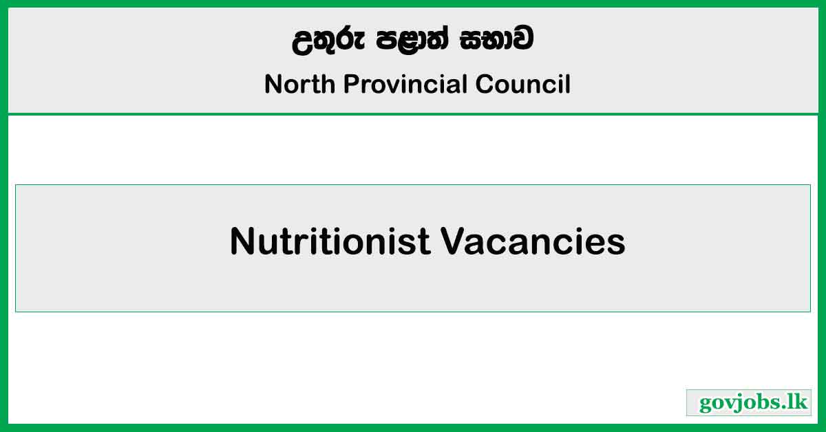 Nutritionist – Northern Province Job Vacancies 2025 (Open Exam)