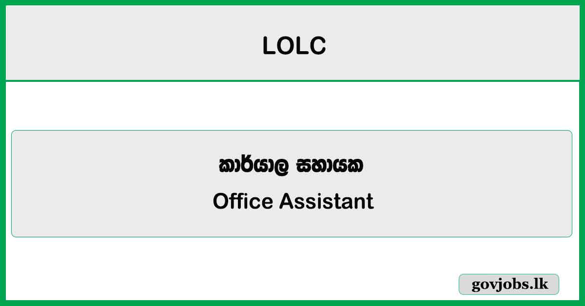 Office Assistant - LOLC Job Vacancies 2025