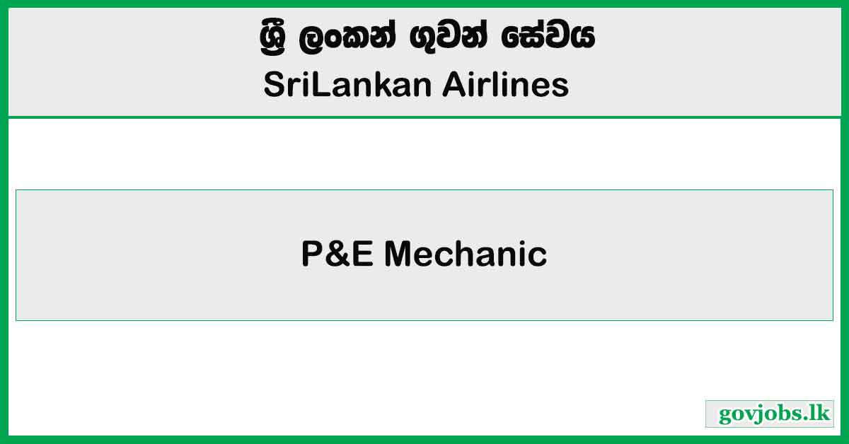 P&E Mechanic - SriLankan Airlines Job Vacancies 2024