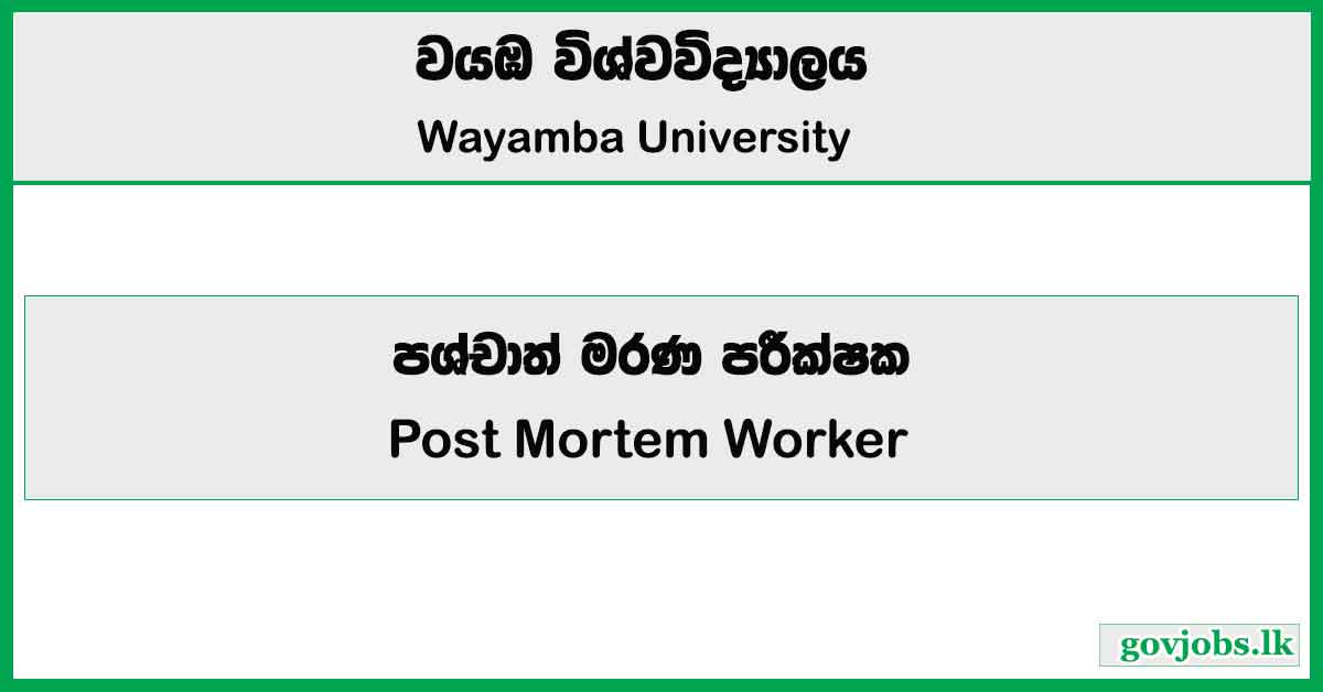 Post Mortem Worker - Wayamba University Job Vacancies 2025