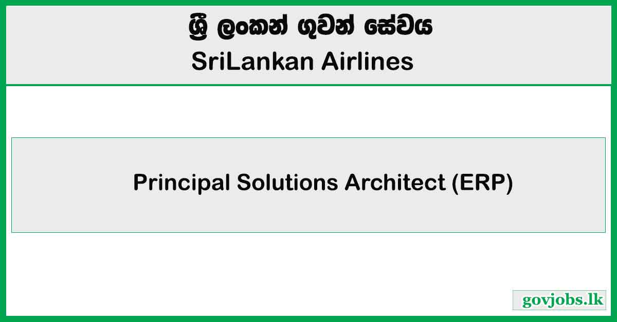 Principal Solutions Architect (ERP) - SriLankan Airlines Job Vacancies 2026