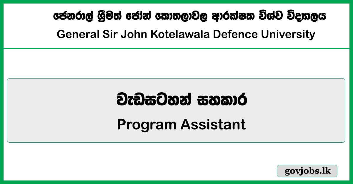 Program Assistant - General Sir John Kotelawala Defence University Job Vacancies 2025