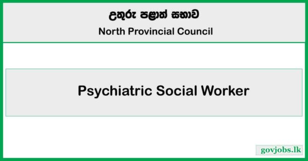 Psychiatric Social Worker – Northern Province Job Vacancies 2025 (Open Exam)