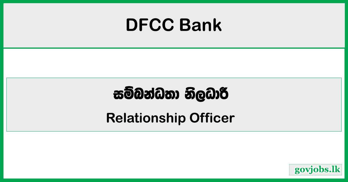 Relationship Officer (Oddamavadi Branch) - DFCC Bank Job Vacancies 2025