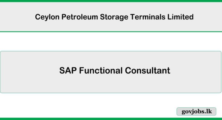 SAP Functional Consultant – Ceylon Petroleum Storage Terminals Limited Job Vacancies 2025