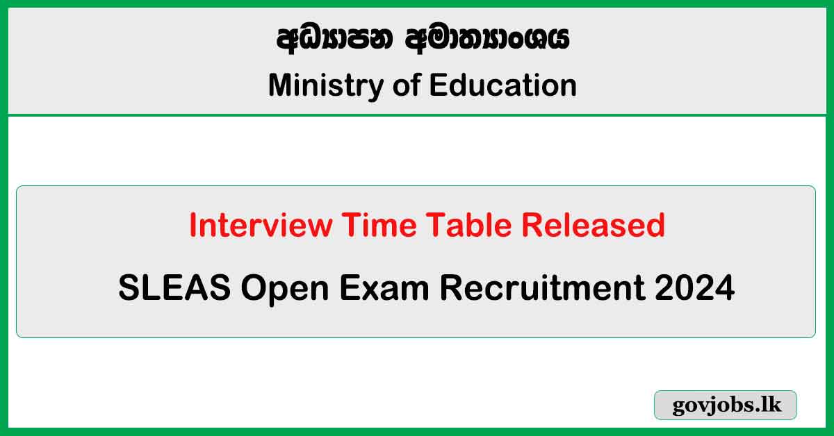 SLEAS Open Exam Recruitment 2024 - Interview Time Table Released