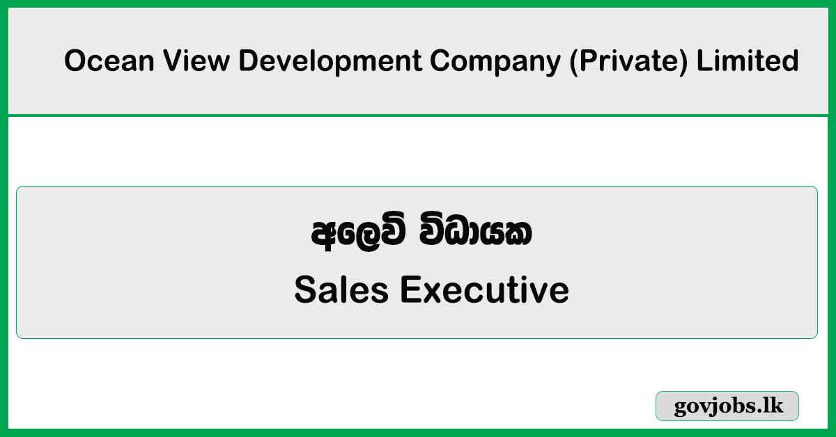 Sales Executive – Ocean View Development Company (Private) Limited 2026 Job Vacancies