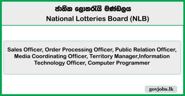 Sales Officer, Order Processing Officer, Public Relation Officer, Media Coordinating Officer, Territory Manager - National Lotteries Board Job Vacancies 2025