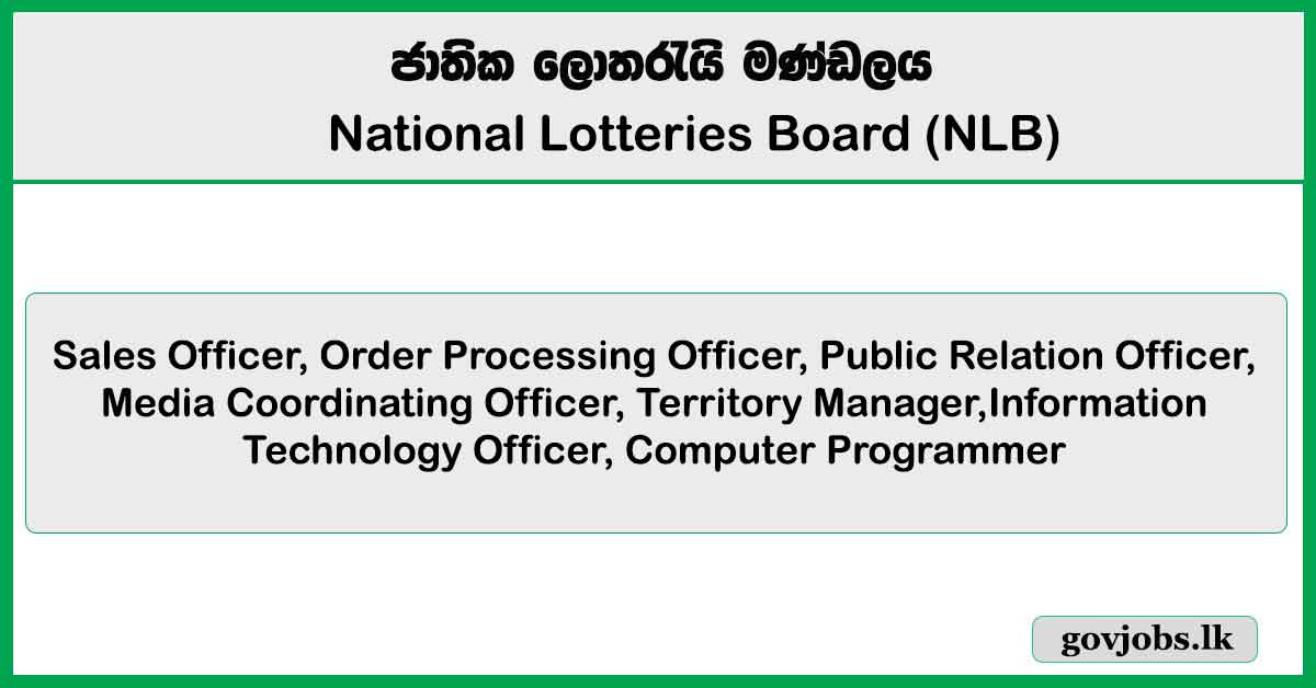 Sales Officer, Order Processing Officer, Public Relation Officer, Media Coordinating Officer, Territory Manager - National Lotteries Board Job Vacancies 2025