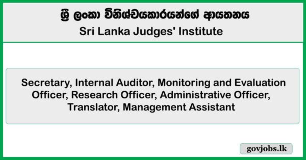 Secretary, Internal Auditor, Monitoring and Evaluation Officer, Research Officer, Administrative Officer, Translator - Sri Lanka Judges' Institute Job Vacancies 2025