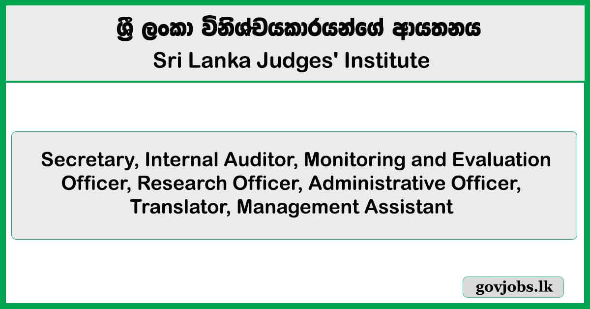 Secretary, Internal Auditor, Monitoring and Evaluation Officer, Research Officer, Administrative Officer, Translator - Sri Lanka Judges' Institute Job Vacancies 2025