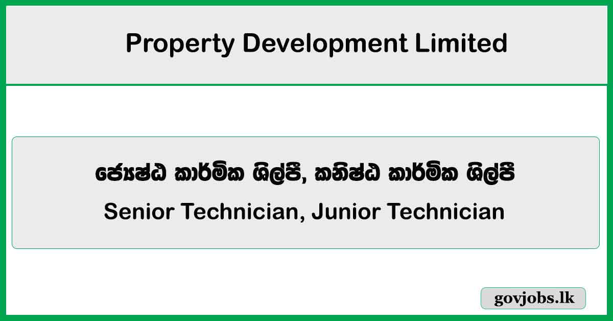 Senior Technician, Junior Technician - Property Development PLC Job Vacancies 2025