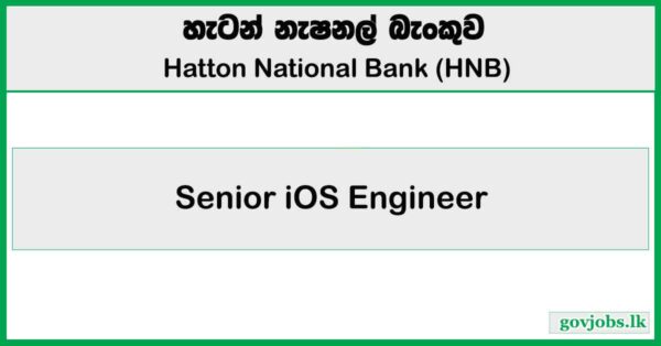 Senior iOS Engineer – Hatton National Bank (HNB) 2026 Job Vacancies