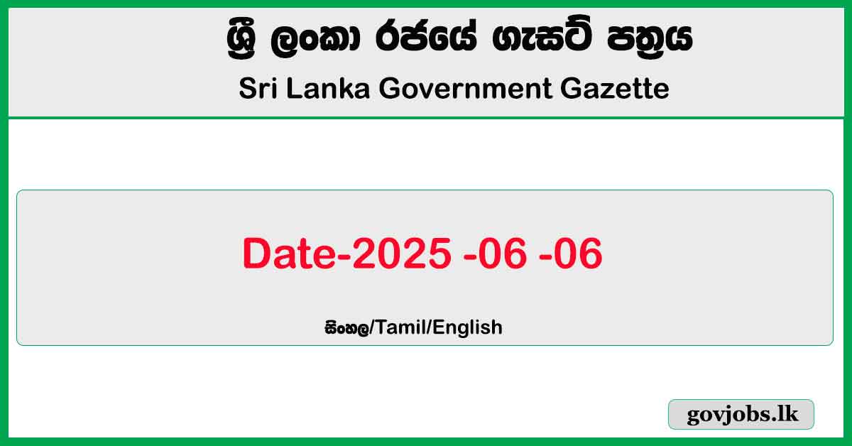 Sri Lanka Government Gazette 2025 June 06 Sinhala English Tamil