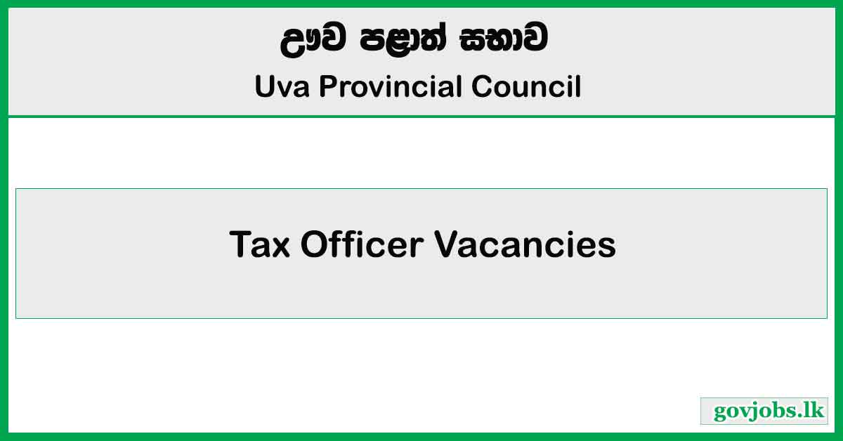 Tax Officer (Open Exam) - Uva Province Job Vacancies 2025
