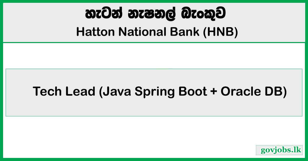 Tech Lead (Java Spring Boot + Oracle DB) – Hatton National Bank (HNB) 2026 Job Vacancies