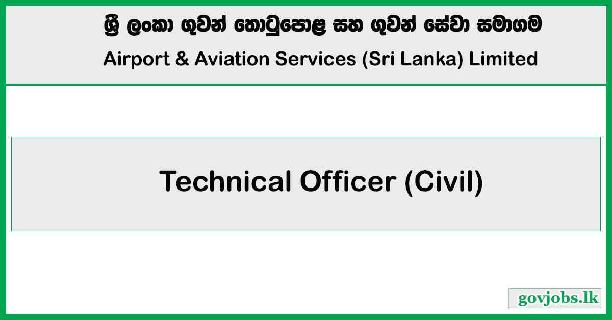 Technical Officer (Civil) - Airport & Aviation Services (Sri Lanka) Limited Job Vacancies 2025