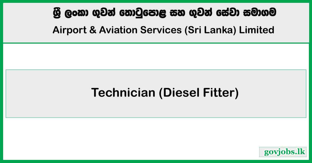 Technician (Diesel Fitter) - Airport and Aviation Services (Sri Lanka) Ltd Job Vacancies 2025