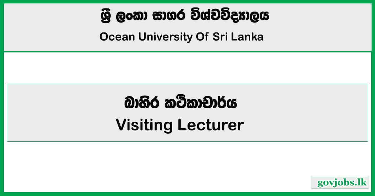 Visiting Lecturer - Ocean University of Sri Lanka Job Vacancies 2025
