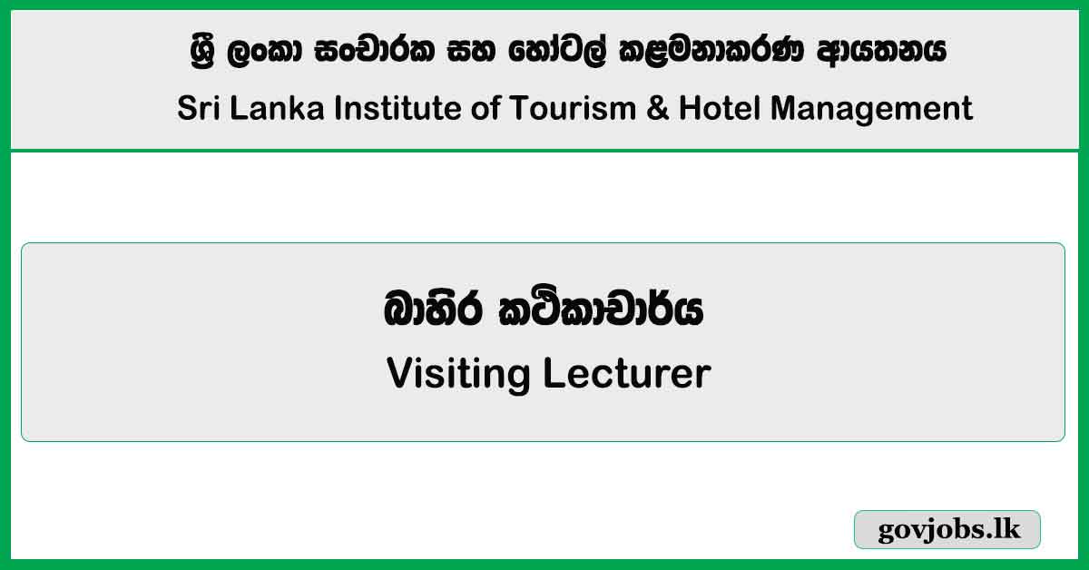 Visiting Lecturer – Sri Lanka Institute of Tourism & Hotel Management Job Vacancies 2025